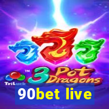 90bet live